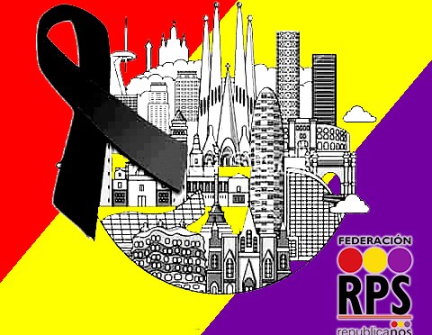 RPS: ACERCA DE LOS ATENTADOS TERRORISTAS DE BARCELONA Y CAMBRILS