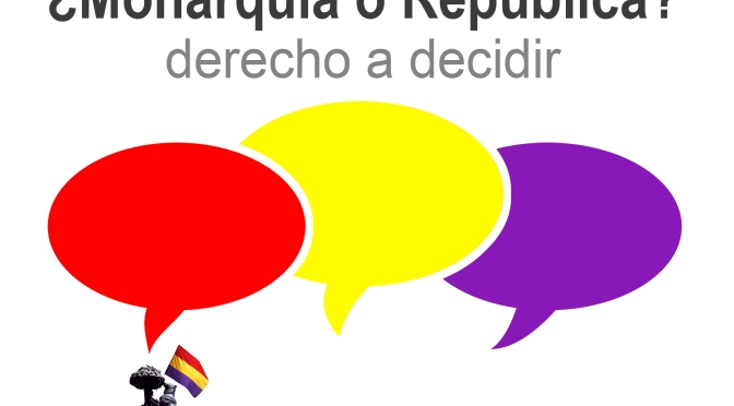 Llamamiento a organizar la consulta «¿Monarquía o República? Derecho a decidir»